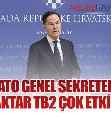 NATO Genel Sekreteri: Bayraktar TB2 Çok Etkileyici