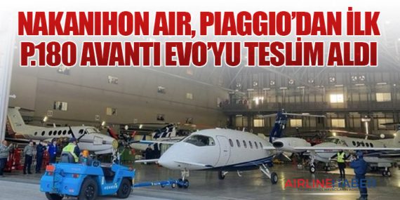 Nakanihon Air, Piaggio’dan İlk P.180 Avanti EVO’yu Teslim Aldı