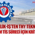 Özçelik-İş’ten THY Teknik’te 9. Dönem TİS Süreci İçin Kritik Adım