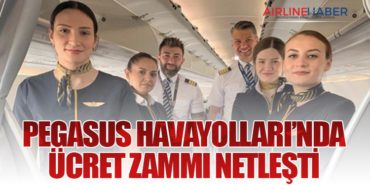 Pegasus Havayolları’nda Ücret Zammı Netleşti