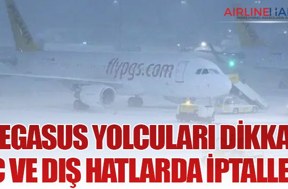 Pegasus yolcuları dikkat: İç ve dış hatlarda iptaller