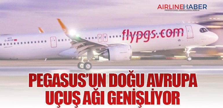 Pegasus’un Doğu Avrupa Uçuş Ağı Genişliyor