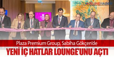 Plaza Premium Group, Sabiha Gökçen’de Yeni İç Hatlar Lounge’unu Açtı