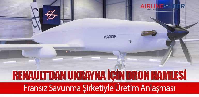 Renault’dan Ukrayna İçin Dron Hamlesi: Fransız Savunma Şirketiyle Üretim Anlaşması