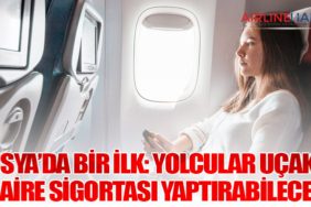 Rusya’da Bir İlk: Yolcular Uçakta Daire Sigortası Yaptırabilecek