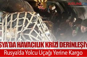 Rusya’da Havacılık Krizi Derinleşiyor: Rusya’da Yolcu Uçağı Yerine Kargo