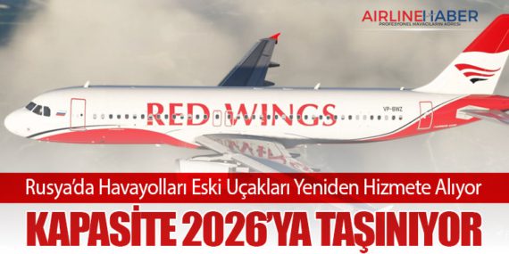 Rusya’da Havayolları Eski Uçakları Yeniden Hizmete Alıyor: Kapasite 2026’ya Taşınıyor