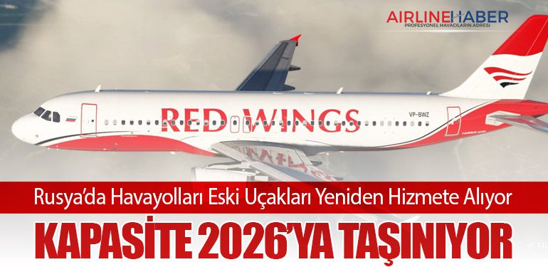 Rusya’da Havayolları Eski Uçakları Yeniden Hizmete Alıyor: Kapasite 2026’ya Taşınıyor