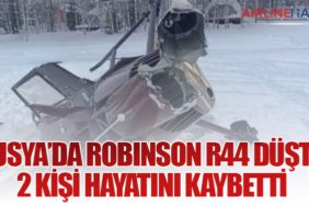 Rusya’da Robinson R44 Düştü: 2 Kişi Hayatını Kaybetti
