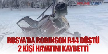 Rusya’da Robinson R44 Düştü: 2 Kişi Hayatını Kaybetti