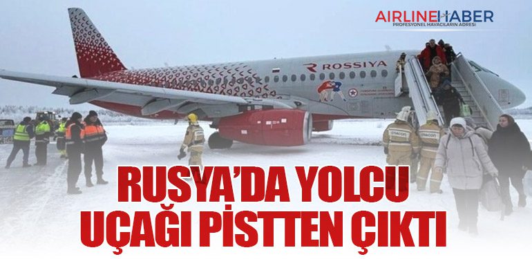Rusya’da Yolcu Uçağı Pistten Çıktı