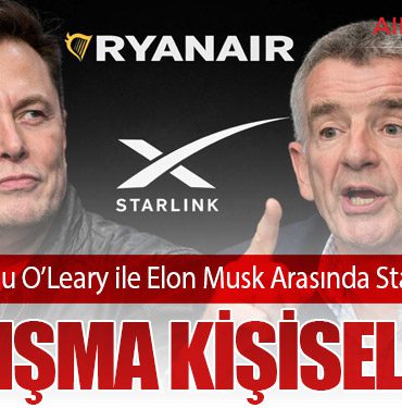 Ryanair CEO’su O’Leary ile Elon Musk Arasında Starlink Gerilimi: Tartışma Kişiselleşti