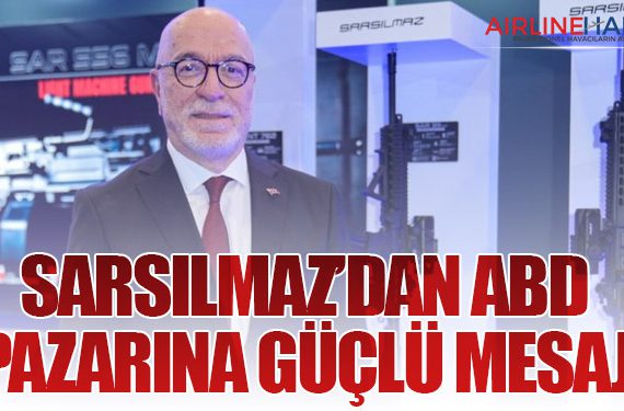 SARSILMAZ’dan ABD pazarına güçlü mesaj
