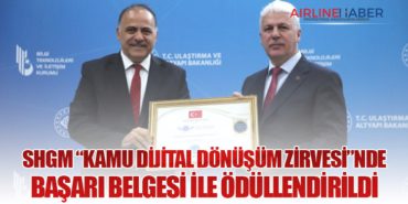 SHGM “Kamu Dijital Dönüşüm Zirvesi”nde Başarı Belgesi ile Ödüllendirildi