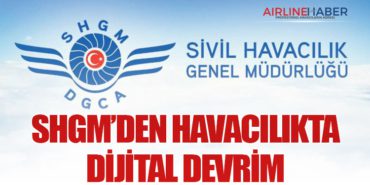 SHGM’den Havacılıkta Dijital Devrim