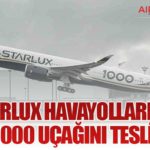STARLUX Havayolları İlk A350-1000 Uçağını Teslim Aldı