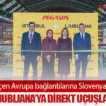 Sabiha Gökçen Avrupa bağlantılarına Slovenya’yı da ekledi: Başkent Ljubljana’ya direkt uçuşlar başladı