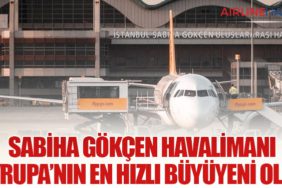 Sabiha Gökçen Havalimanı Avrupa’nın En Hızlı Büyüyeni Oldu