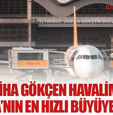 Sabiha Gökçen Havalimanı Avrupa’nın En Hızlı Büyüyeni Oldu