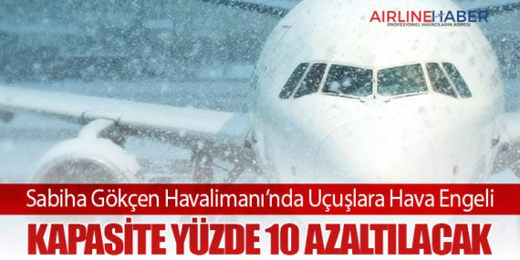 Sabiha Gökçen Havalimanı’nda Uçuşlara Hava Engeli: Kapasite Yüzde 10 Azaltılacak