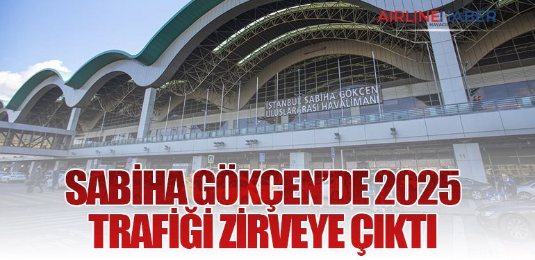 Sabiha Gökçen’de 2025 Trafiği Zirveye Çıktı