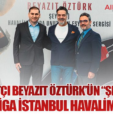 Sanatçı Beyazıt Öztürk’ün “Şeyler” Sergisi İGA İstanbul Havalimanı’nda