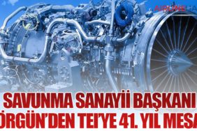 Savunma Sanayii Başkanı Görgün’den TEI’ye 41. Yıl Mesajı