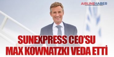 SunExpress CEO’su Max Kownatzki Veda Etti
