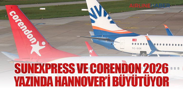 SunExpress ve Corendon 2026 Yazında Hannover’i Büyütüyor
