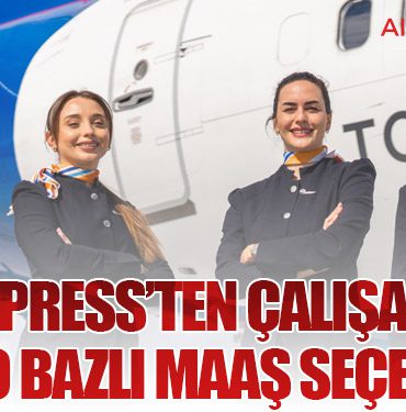 SunExpress’ten Çalışanlara Euro Bazlı Maaş Seçeneği
