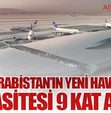 Suudi Arabistan’ın Yeni Havalimanı Kapasitesi 9 Kat Arttı