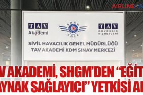 TAV Akademi, SHGM’den “Eğitim Kaynak Sağlayıcı” Yetkisi Aldı