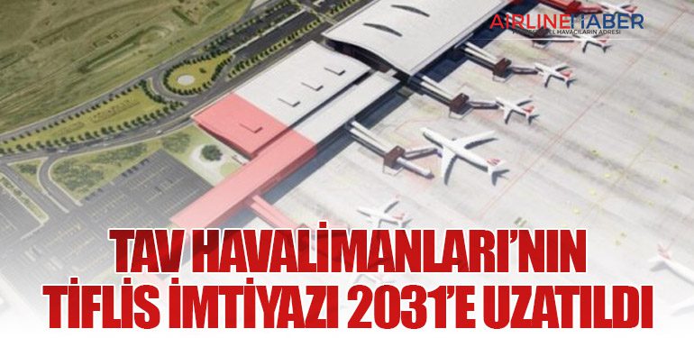 TAV Havalimanları’nın Tiflis İmtiyazı 2031’e Uzatıldı