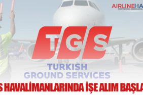 TGS Havalimanlarında İşe Alım Başlattı