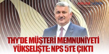 THY’de Müşteri Memnuniyeti Yükselişte: NPS 51’e Çıktı