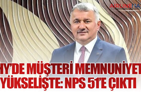 THY’de Müşteri Memnuniyeti Yükselişte: NPS 51’e Çıktı