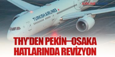 THY’den Pekin–Osaka Hatlarında Revizyon