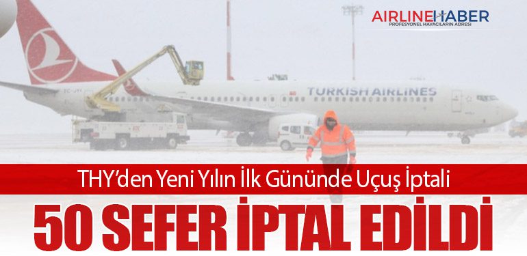 THY’den Yeni Yılın İlk Gününde Uçuş İptali:  50 Sefer İptal Edildi