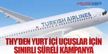 THY’den Yurt İçi Uçuşlar İçin Sınırlı Süreli Kampanya