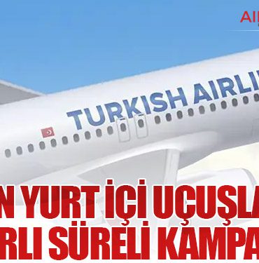 THY’den Yurt İçi Uçuşlar İçin Sınırlı Süreli Kampanya