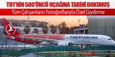 THY’nin 500’üncü Uçağına Tarihi Dokunuş: Tüm Çalışanların Fotoğraflarıyla Özel Giydirme