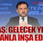 TUSAŞ: Gelecek Yetkin İnsanla İnşa Edilir