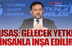 TUSAŞ: Gelecek Yetkin İnsanla İnşa Edilir