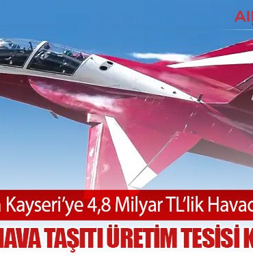 Tomtaş’tan Kayseri’ye 4,8 Milyar TL’lik Havacılık Yatırımı: Motorlu Hava Taşıtı Üretim Tesisi Kuruluyor
