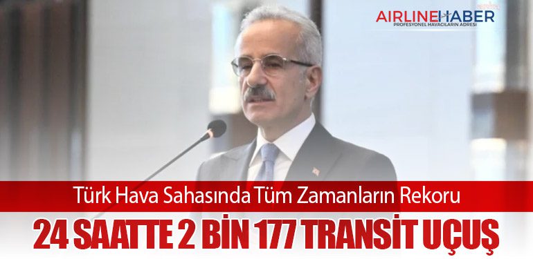 Türk Hava Sahasında Tüm Zamanların Rekoru: 24 Saatte 2 Bin 177 Transit Uçuş