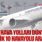 Türk Hava Yolları Dünyanın En Dakik 10 Havayolu Arasında