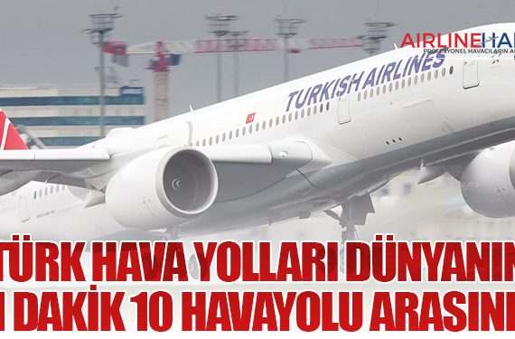 Türk Hava Yolları Dünyanın En Dakik 10 Havayolu Arasında