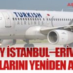 Türk Hava Yolları İstanbul–Erivan Uçuşlarını Yeniden Açıyor