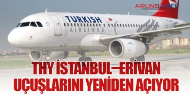 Türk Hava Yolları İstanbul–Erivan Uçuşlarını Yeniden Açıyor
