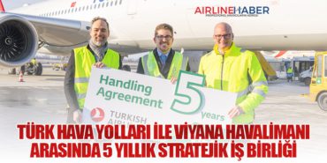 Türk Hava Yolları ile Viyana Havalimanı Arasında 5 Yıllık Stratejik İş Birliği